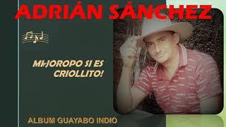 ADRIAN SANCHEZ  MI JOROPO SI ES CRIOLLITO "NUEVO"