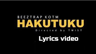Beeztrap KOTM - HAKUTUKU Lyrics video