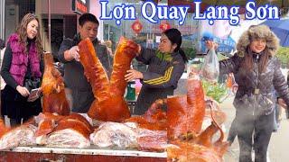 ĐẶC SẢN LỢN QUAY LẠNG SƠN, BÁN 99 CON Ở LỄ HỘI NHƯ THẾ NÀY AI ĂN CŨNG GẬT ĐẦU KHEN NGON