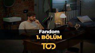 Fandom 1. Bölüm