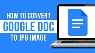 How to Convert Google Doc to JPG Image (2024)