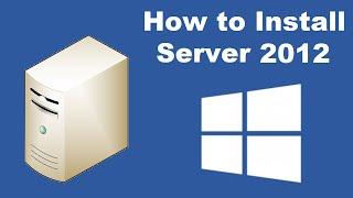 How to Install Microsoft Windows Server 2012