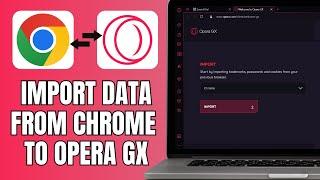 How To Import Data From Chrome To Opera GX