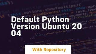 default python version ubuntu 20 04