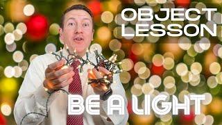 Be a light for Christmas | Object Lesson for Christmas