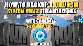 How to FULLY BACKUP Synology DSM (System Image) with Hyper Backup to Another Synology NAS