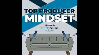 Building Your Brand as a Loan Officer (w/ Anna Kara) | Top Producer Mindset Ep. 7