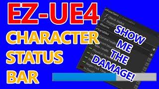 Character Status Bar | EZ-UE4 | Tutorial Part 3 - Creating a Health Widget in your Heads Up Display.