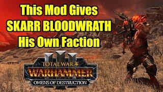 This Mod Gives Skarr Bloodwrath His Own Faction - Omens of Destruction - Total War Warhammer 3