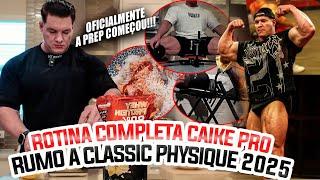 ROTINA COMPLETA DO CAIKE PRO RUMO A CLASSIC PHYSIQUE 2025 !!!