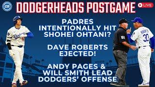 DodgerHeads Postgame: Padres hit Shohei Ohtani, Dave Roberts ejected, Andy Pages hits two home runs