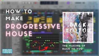 How To Make Progressive House Like Nicky Romero | Making of Back To You