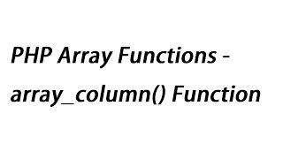 PHP Array Functions - array_column() Function