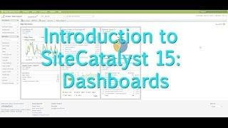 [Tutorial]: Intro to SiteCatalyst 15: Dashboards