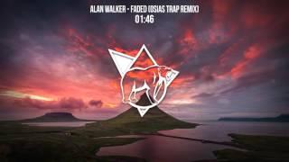 Alan Walker - Faded (Osias Trap Remix)