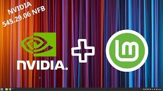 Howto Install NVIDIA Drivers on Linux Mint 21.3 / 21.2 / 20.3 [560.35.03 / 550.120]