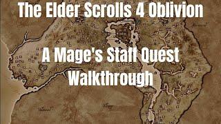 The Elder Scrolls 4 Oblivion A Mage's Staff Quest Walkthrough