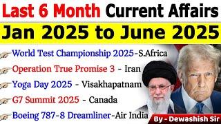 Last 6 Months Current Affairs 2025 | Jan 2025 To June 2025 | Important Current Affairs 2025 #current