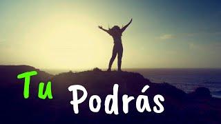 Tu Puedes y Podrás ¦ Motivación ¦ Reflexiones de la Vida