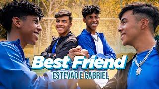 BEST FRIEND - ESTEVÃO E GABRIEL ( CLIPE OFICIAL )