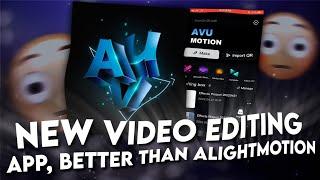 Better than Alightmotion? | New Video editing app for android & ios users - AVU Video editor