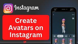 How To Create Instagram Avatars | Easy Tutorial (2022)