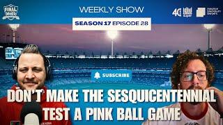 Don’t make the Sesquicentennial Test a pink ball game – The Final Word Weekly