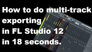 How to export mixer tracks individually in FL Studio 12 (explained in 18 seconds)