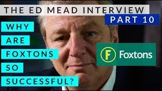 Ed Mead - Why are Foxtons so successful?