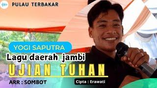 Lagu daerah jambi_ujian tuhanVoc : Yogi Saputra_Cipt : Erawati_Arr : Sombot