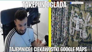 TAKEFUN OGLĄDA CIEKAWOSTKI GOOGLE MAPS