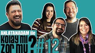 Anlatanadam ile Kolay mı, Zor mu? #12 Zeynep & Burak VS Cansın & Ömer