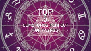 Top 5 Gemstones for Taurus