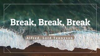 Break, Break, Break by Alfred, Lord Tennyson | Poem | Recited by Kaushal Desai