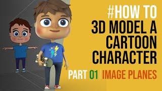 Setting up image planes in Maya - 3D Modelling a cartoon character - PART 01