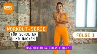 Schulter-Nacken-Workout: Folge 1 | #schultertrainingmitfranzi | DAK-Gesundheit