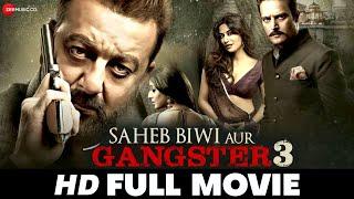 Saheb Biwi Aur Gangster 3 | Sanjay Dutt, Jimmy Sheirgill, Mahie Gill | Full Movie (2018)