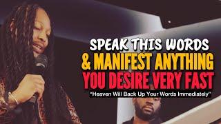 You Can Manifest Anything You Want: Speak This Words & Heaven Will Respond Instantly•Prophet Lovy