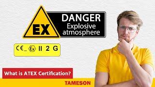 What is ATEX Certification? | Tameson