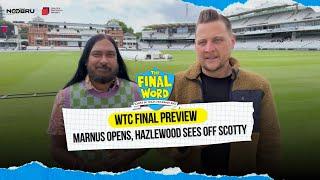 TFW Daily -  Marnus Opens, Hazlewood sees off Scotty - WTC Final Day 0