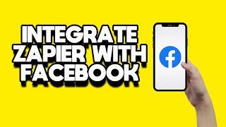 How to Integrate Zapier With Facebook (Quick & Easy)