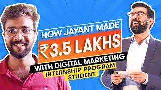 How Jayant Made ₹3.5 Lakhs with Digital Marketing (Internship Program Student)