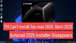 FIX Can’t Install 3ds max 2025, Revit 2025, AutoCAD 2025 (Installer Disappears When Installation)