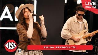 RALUKA - De dragul tău (LIVE @ KISS FM) #avanpremiera