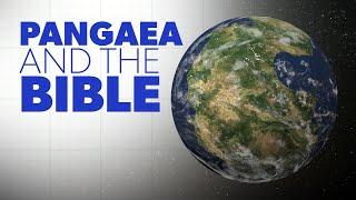 Pangaea and the Bible | Creation Questions