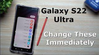 Galaxy S22 Ultra - Change These Settings Immediately