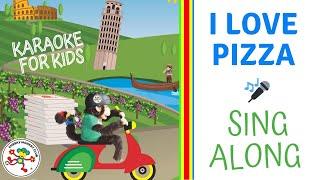 I love Pizza | Sing Along | Kids Lyric Video | Karaoke Kids