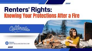 California Renters' Rights: Knowing Your Protections After a Fire  - Can Your Landlord EVICT You?
