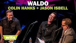 Colin Hanks and Jason Isbell - 'Waldo' - Wits