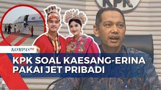 Ini Alasan KPK Sebut Kaesang-Erina Naik Jet Pribadi ke AS Bukan Gratifikasi